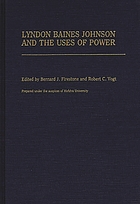 Lyndon Baines Johnson and the uses of power
