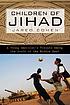Children of Jihad : a young American's travels... door Jared Cohen