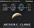 2001, a space odyssey 著者： Arthur C Clarke