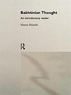 Bakhtinian thought : an introductory reader