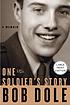 One soldier's story : a memoir by  Robert J Dole 