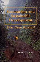 Ecotourism and sustainable development : who owns paradise?
