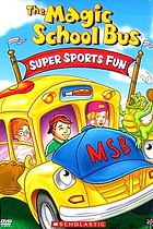 The magic school bus. / Super sports fun