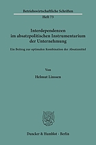 Interdependenzen im absatzpolitischen Instrumentarium der Unternehmung : ein Beitrag zur optimalen Kombination der Absatzmittel
