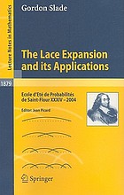 The lace expansion and its applications : Ecole d'Eté de Probabilités de Saint-Flour XXXIV-2004
