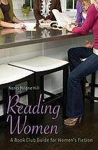 Reading women : a book club guide for women's fiction