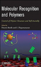 Molecular recognition and polymers : control of polymer structure and self-assembly