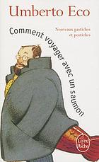 Comment voyager avec un saumon : nouveaux pastiches et postiches