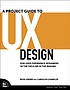 A project guide to UX design : for user experience... 著者：  Russ Unger 