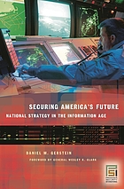 Securing America's future : national strategy in the information age