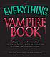 The everything vampire book : from Vlad the Impaler... by  Barbara Karg 