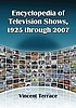 Encyclopedia of television shows, 1925 through... by  Vincent Terrace 