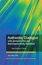 Authentic dialogue with persons who are developmentally disabled : sad without tears