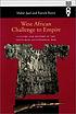 West African challenge to empire : culture and... de Mahir Șaul