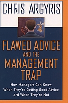 Flawed advice and the management trap : how managers can know when they're getting good advice and when they're not