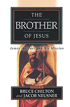 The brother of Jesus : James the Just and his mission