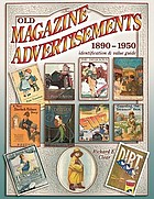 Old magazine advertisements, 1890-1950 : identification & value guide