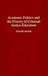 Academic politics and the history of criminal... by Frank Morn