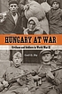 Hungary at war : civilians and soldiers in World... door Cecil D Eby