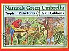 Nature's green umbrella : tropical rain forests