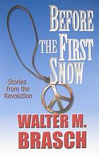 Before the first snow : stories from the revolution