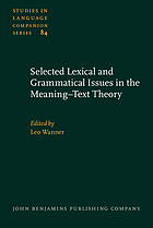 Selected lexical and grammatical issues in the meaning-text theory : in honour of Igor Melʼčuk