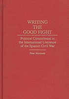 Writing the good fight : political commitment in the international literature of the Spanish Civil War