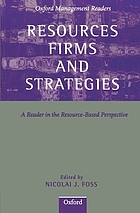 Resources, firms, and strategies : a reader in the resource-based perspective