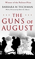 The Guns of August. 著者： Barbara Wertheim Tuchman