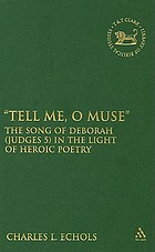 Tell me, o muse" : the Song of Deborah (Judges 5) in the light of heroic poetry