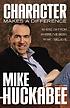 Character makes a difference: where I'm from,... by Mike Huckabee