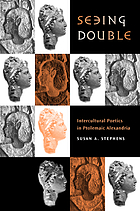 Seeing double : intercultural poetics in Ptolemaic Alexandria