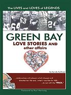 Green Bay : love stories and other affairs