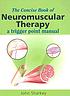 The concise book of neuromuscular therapy : a trigger point manual