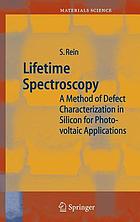 Lifetime spectroscopy : a method of defect characterization in silicon for photovoltaic applications