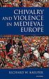 Chivalry and violence in medieval Europe