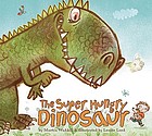 The super hungry dinosaur