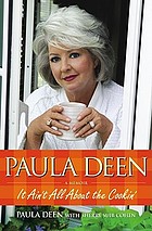 Paula Deen : it ain't all about the cookin'