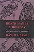 Death makes a holiday : a cultural history of Halloween