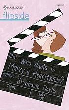 Who wants to marry a heartthrob?