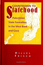 Countdown to statehood : Palestinian state formation in the West Bank and Gaza