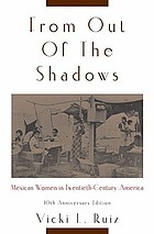 From out of the shadows : Mexican women in twentieth-century America
