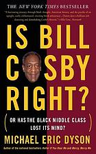 Is Bill Cosby right? : or has the Black middle class lost its mind?