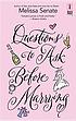 Questions to ask before marrying 著者： Melissa Senate