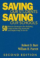 Saving our students, saving our schools : 50 proven strategies for helping underachieving students and improving schools