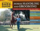 Storey's barn guide to horse handling and grooming