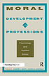 Moral development in the professions : psychology and applied ethics