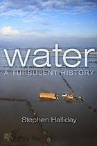 Water : a turbulent history