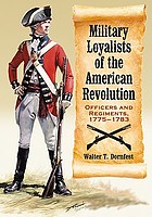 Military loyalists of the American Revolution : officers and regiments, 1775-1783