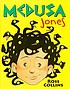 Medusa Jones by  Ross Collins 